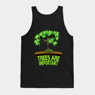 Trees Are Important Tank Top